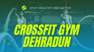 Crossfit Era Dehradun