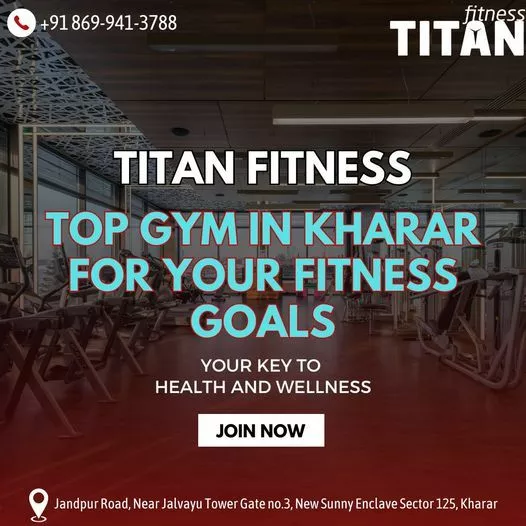 Achieve Your Fitness Goals at Titan Fitness: Kharar's Premier Gym for All Levels